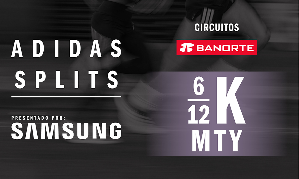 adidas splits 6K/12K MTY presentado por Samsung